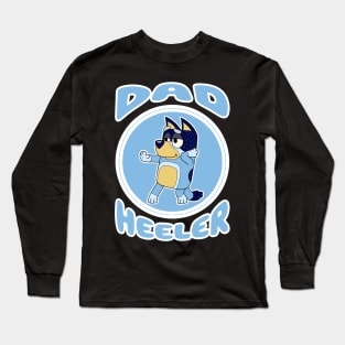 Dad Heeler Long Sleeve T-Shirt